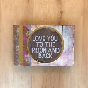 Love You to the Moon And Back Slatted Wood Sign